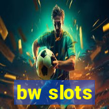 bw slots